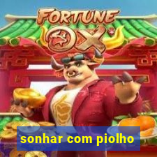 sonhar com piolho